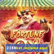 2288bet reclame aqui